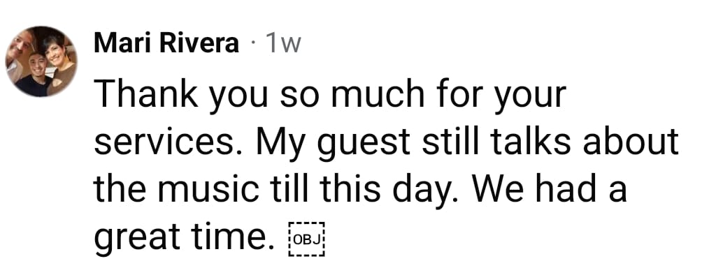 Comment from Mari Rivera: Guests still talk about the music till this day. We had a great time.
